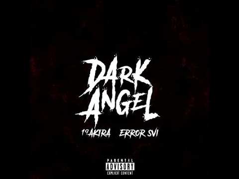 19AKIRA - DARK ANGEL ft ERROR SVI