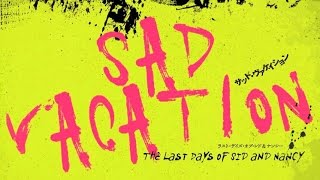 映画『SAD VACATION ラストデイズ・オブ・シド&ナンシー』予告編