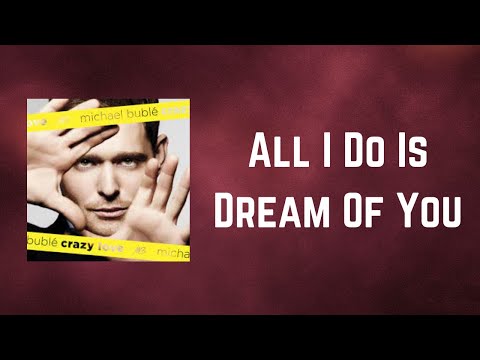 Michael Bublé - All I Do Is Dream Of You (Lyrics)