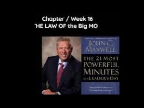 Chapter 16 : THE LAW OF  The BIG MO -  - the 21 Irrefutable Laws of Leadership, JOHN C. MAXWELL
