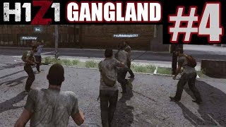 H1Z1 Gangland Part 4 - PICKADILLY ATTACK! | H1Z1 Funny Moments