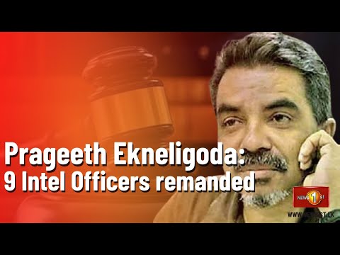 Prageeth Ekneligoda: Nine Military Intelligence personnel who were out on bail, remanded