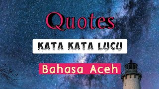 Download lagu Quotes kata kata lucu bahasa aceh Untuk status WA Keren dan terbaru #30 mp3