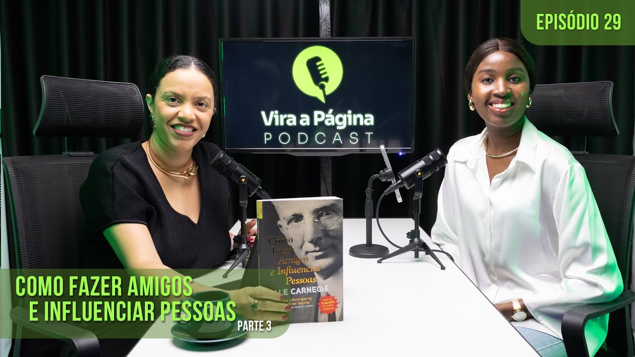 Como Fazer Amigos e Influenciar Pessoas | Vira a Página Podcast | EP29