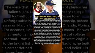 THE DAY COLLEGE FOOTBALL LOST A LEGEND — REST IN PEACE LOU HOLTZ