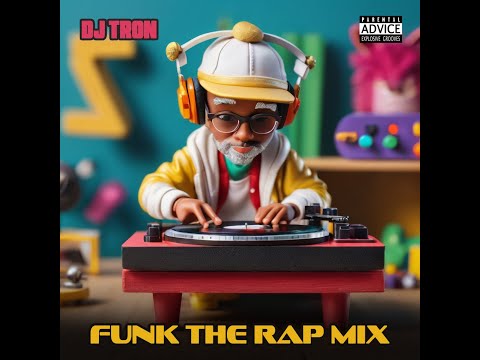 DJ Tron - Funk The Rap Mix