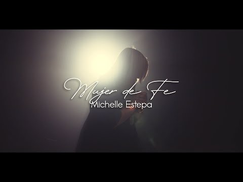 Michelle Estepa | Mujer de Fe (Video Oficial)