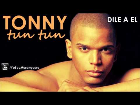 Tonny Tun Tun - Dile A El (Merengue) 2001