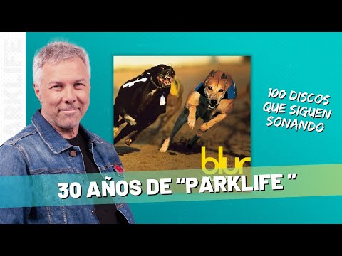 🟡 "PARKLIFE" de Blur 🟡 30 años del ¿Mejor disco del Britpop?