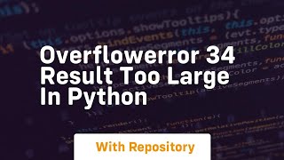 OverflowError 34 Result too large in Python