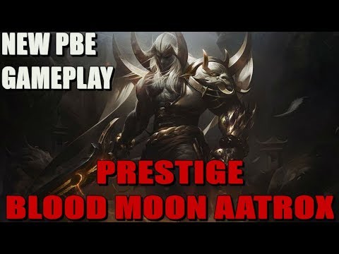 LOL - NEW PRESTIGE BLOOD MOON AATROX SKIN - PBE GAMEPLAY | League of Legends