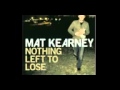 Mat Kearney - Never Been Ready