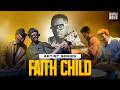 The Best of FAITH CHILD [New Era/Wildfire/Cardio/Watch Over Me/Holy Place/Oluwa is involved]