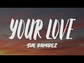 Sue Ramirez - Your Love (Cover) (Lyrics)