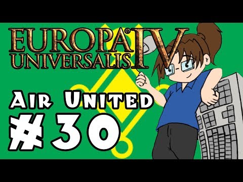 Europa Universalis IV: AIR UNITED - Ep 30