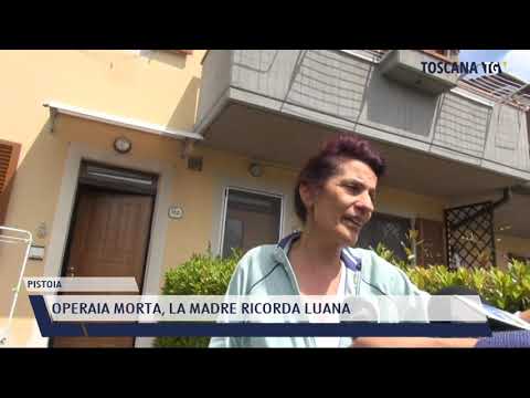 2021-05-04 PISTOIA - OPERAIA MORTA, LA MADRE RICORDA LUANA