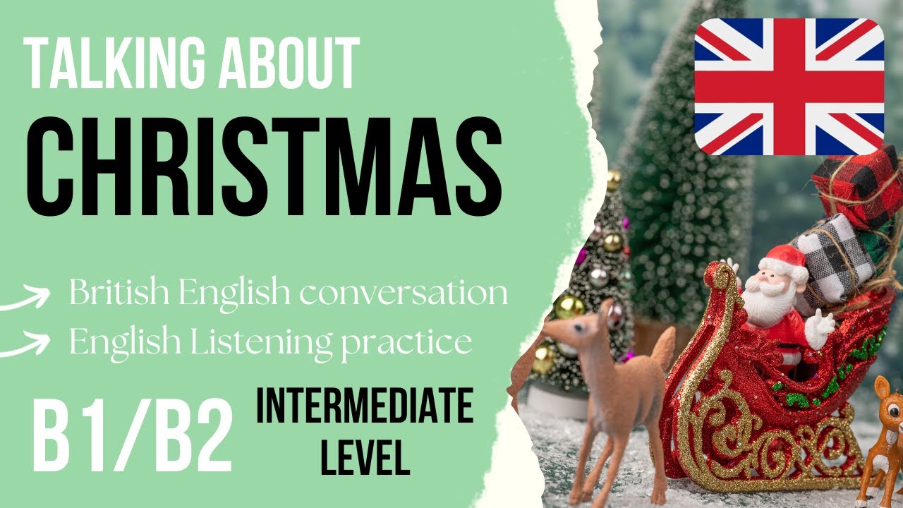 🎄 How Christmas is Celebrated in England 🎅🇬🇧 Intermediate English Listening Practice B1/B2