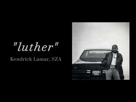 Kendrick Lamar, SZA - luther ( 1 HOUR )