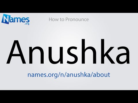 How to Pronounce Anushka