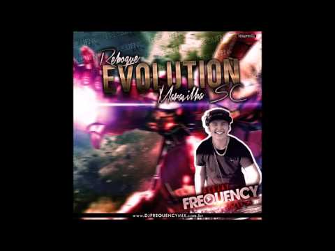Reboque Evolution (Maravilha-SC) - Dj Frequency Mix