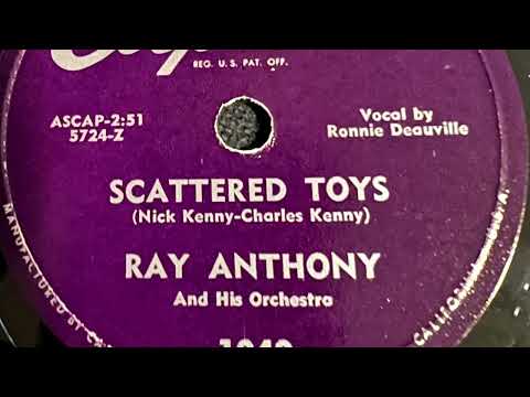Scattered Toys - Ray Anthony And His Orchestra 1949