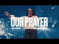 Our Prayer | Abundant Worship