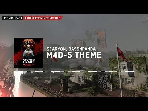 Atomic Heart Annihilation Instinct: ScaryON, BassnPanda - M4D-5 Theme