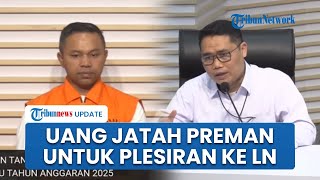 Gubernur Riau Sejak Awal Rencanakan Palak Anak Buah, Jatah Preman untuk Plesiran ke Inggris-Brasil