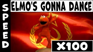 Elmo’s gonna dance for the motherland Speed X100 (Gradual Acceleration)