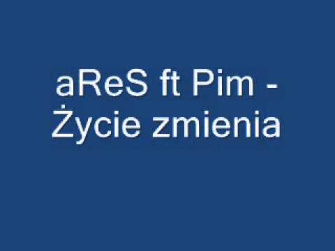 aReS ft Pim - Życie zmienia