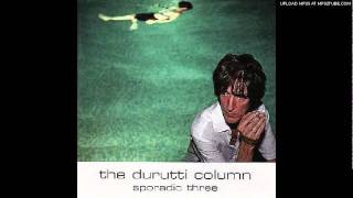 The Durutti Column - Trust The Art Not The Artist