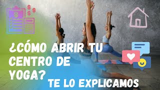 Como abrir tu centro de Yoga en España🧘🏼‍♀️ (en 8 pasos)