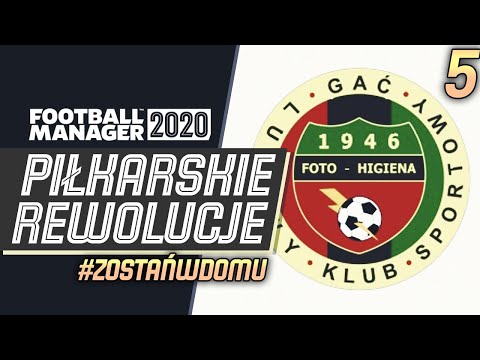 FM20 PIŁKARSKIE REWOLUCJE | #05 - Foto-Higiena Gać...kur.. mać