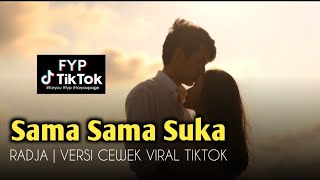 Download lagu RADJA - SAMA SAMA SUKA (cover) VERSI CEWEK VIRAL TIKTOK mp3