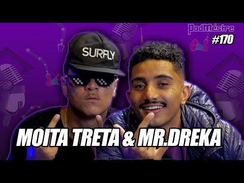 MR.DREKA E MOITATRETA - PodMestre #170