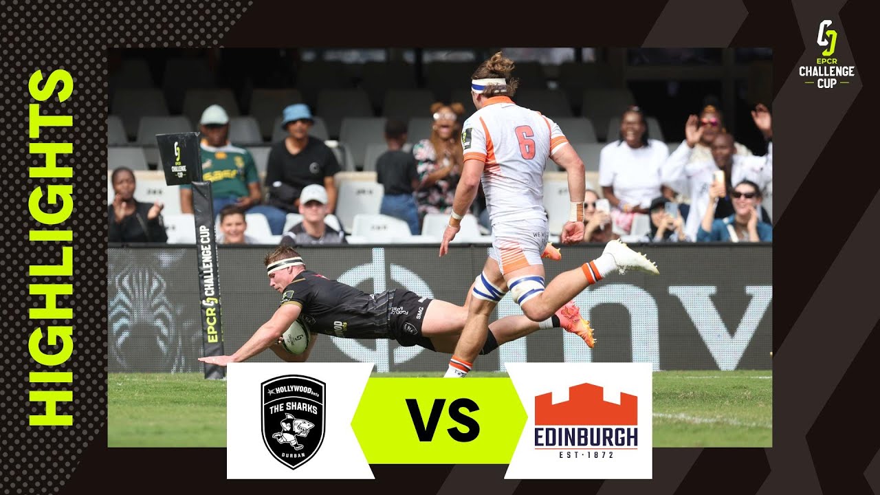 Extended Highlights - Hollywoodbets Sharks v Edinburgh Rugby Quarter-finals | EPCR Challenge Cup 24