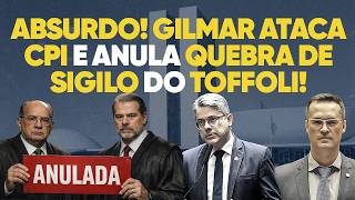 Gilmar blinda Toffoli: anulou quebra de sigilo do ministro!