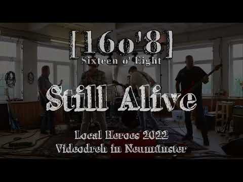 Sixteen o' Eight - Still Alive (LIVE - Local Heroes 2022)