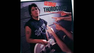 George Thorogood &amp; the Destroyers - Born To Be Bad