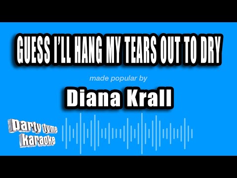 Guess I'll Hang My Tears Out To Dry - Diane…