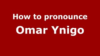 How to pronounce Omar Ynigo