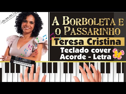 A Borboleta E O Passarinho - Teresa Cristina e…