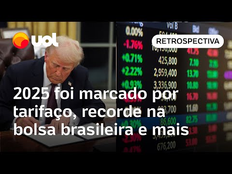 Retrospectiva 2025: Economia foi marcada por tarifaço de Trump, bolsa no Brasil batendo recorde e +