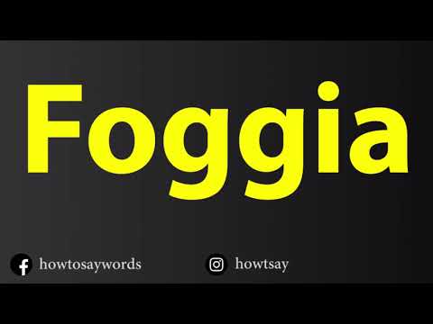 How To Pronounce Foggia