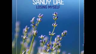 Sandy Dae   Losing Myself Original Mix