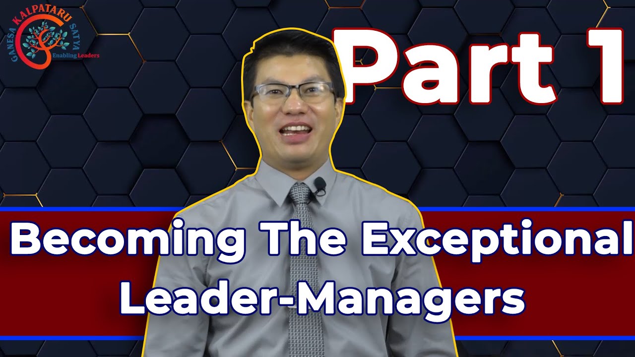 Episode 3 : BECOMING THE EXCEPTIONAL LEADER MANAGERS PART 1