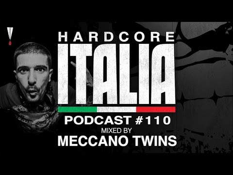 Hardcore Italia - Podcast #110 - Mixed by Meccano Twins