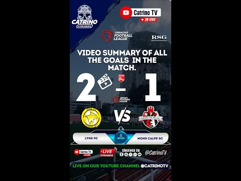 🎥 Resumen de Goles - Partido  Lynx FC VS Mons Calpe SC  ⚽🥅