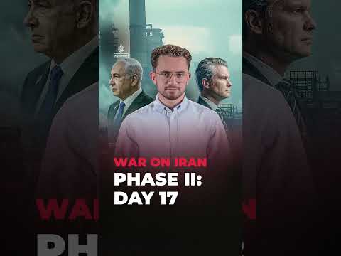 War on Iran: Phase II: Day 17