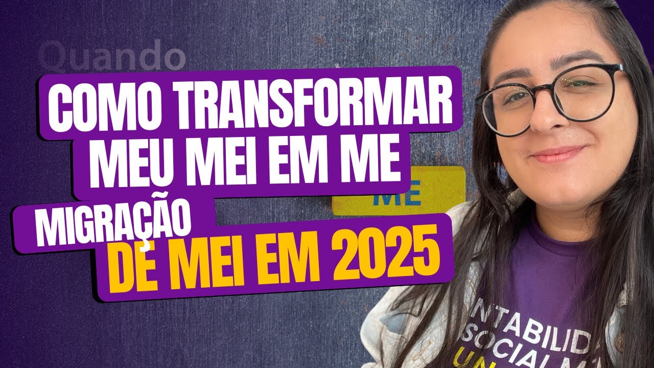COMO TRANSFORMAR MEU MEI EM ME | MIGRAÇÃO DE MEI EM 2025